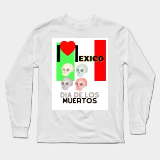 MEXICO DIA DE LOS MUERTOS Long Sleeve T-Shirt